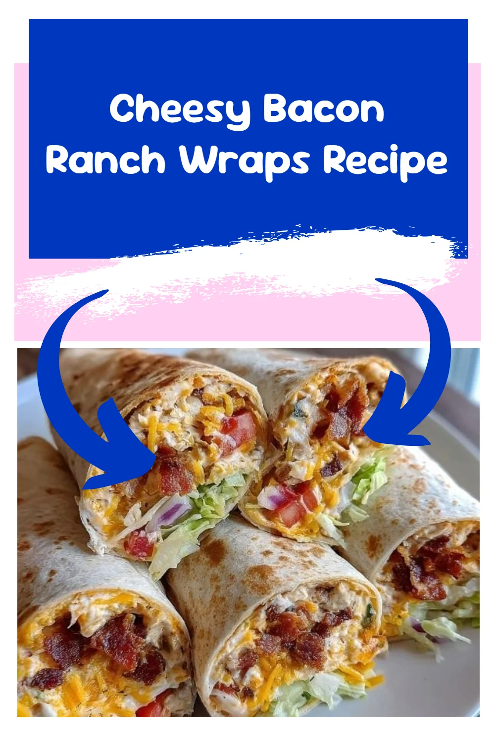 Cheesy Bacon Ranch Wraps Recipe