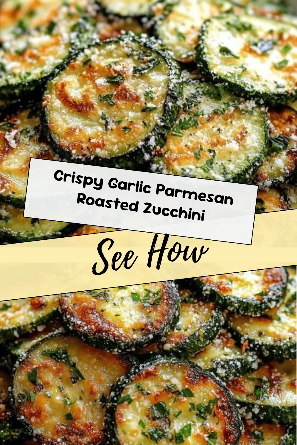 Crispy Garlic Parmesan Roasted Zucchini