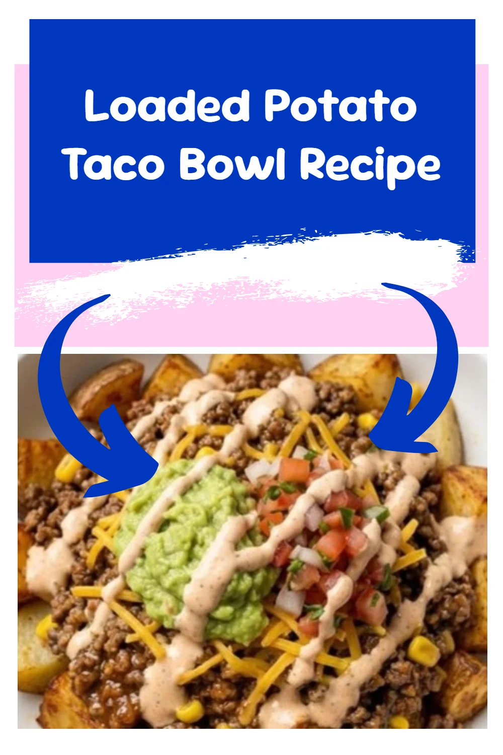 Loaded Potato Taco Bowl Recipe